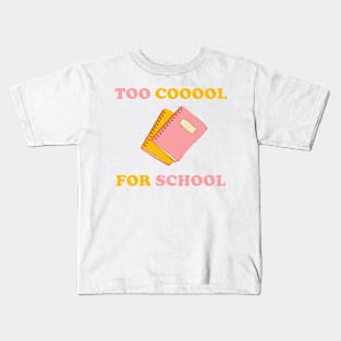 Too Cool For School Kids T-Shirt